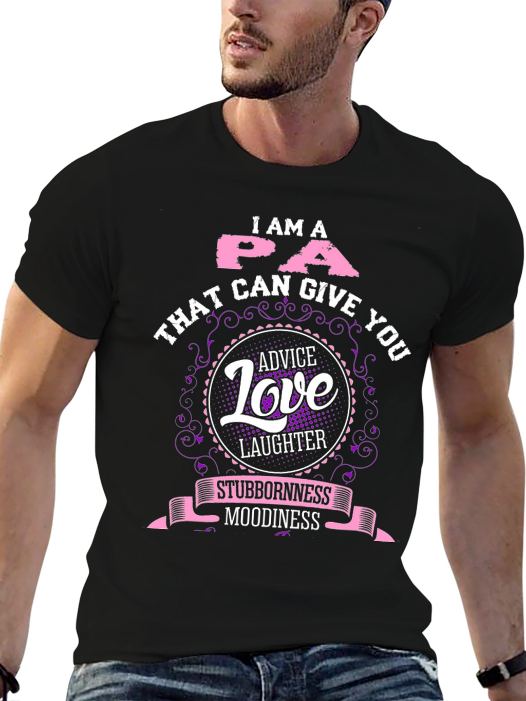 I Am A PA T-Shirt - Advice Love Laughter