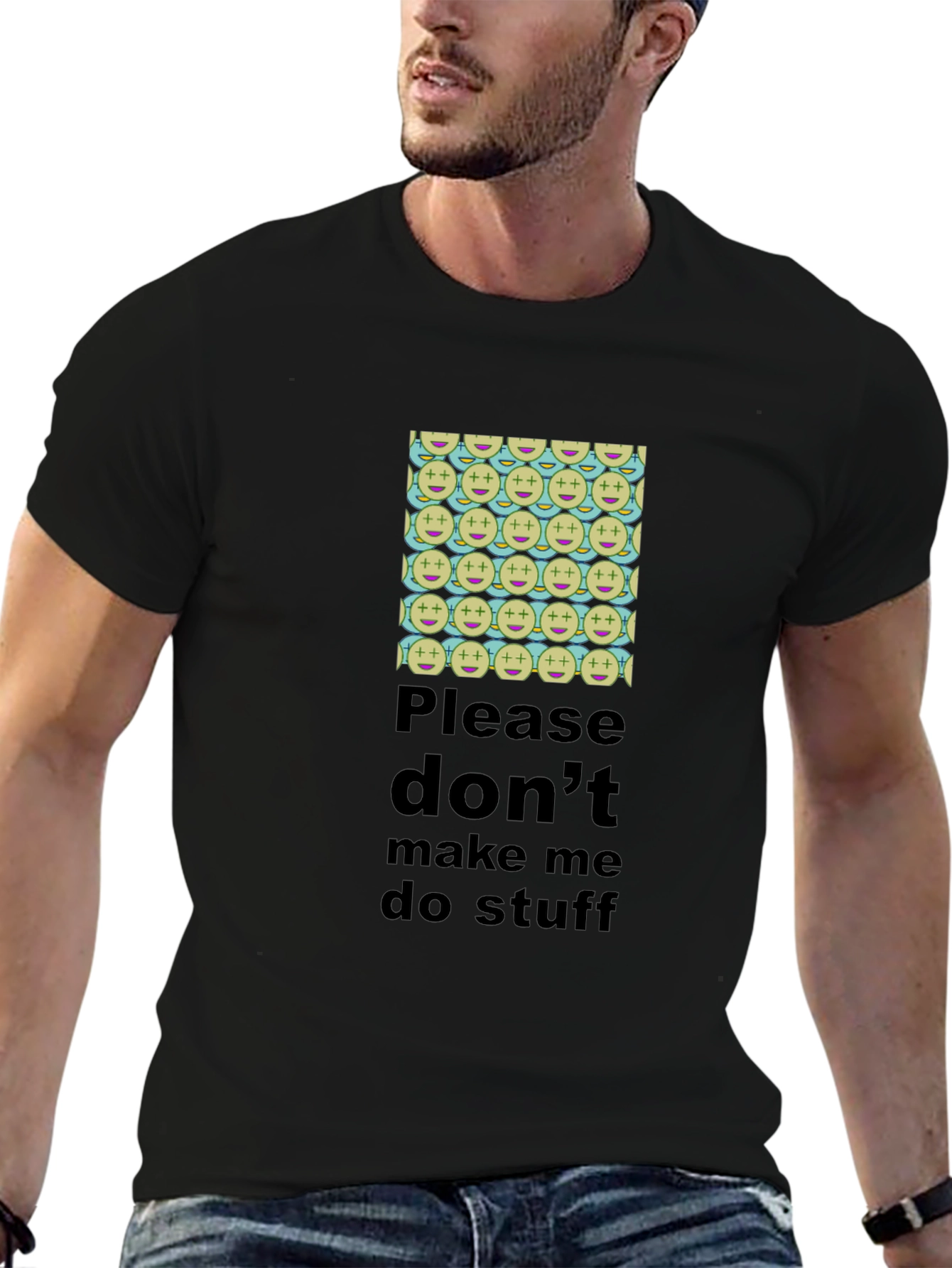 Humorous Dont Make Me Do Stuff T-Shirt