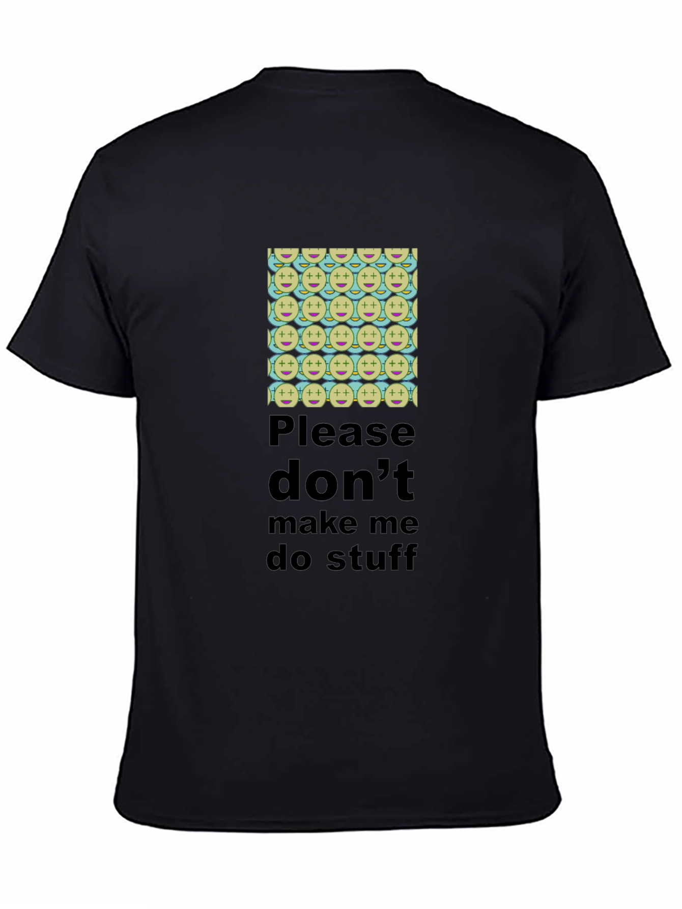 Humorous Dont Make Me Do Stuff T-Shirt