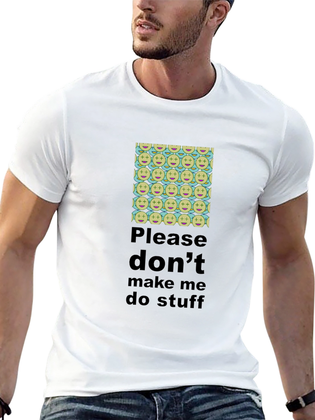 Humorous Dont Make Me Do Stuff T-Shirt