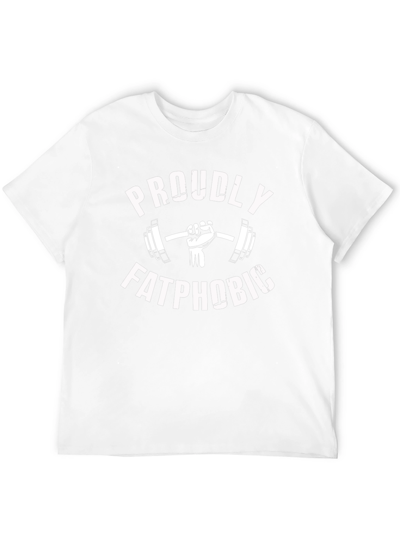 Proudly Fatphobic Gym T-Shirt