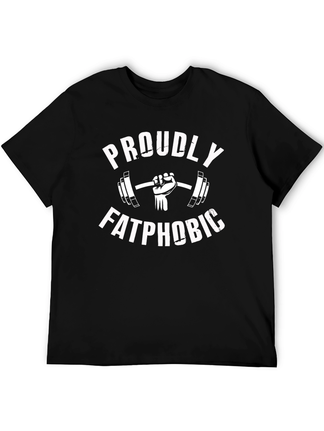 Proudly Fatphobic Gym T-Shirt