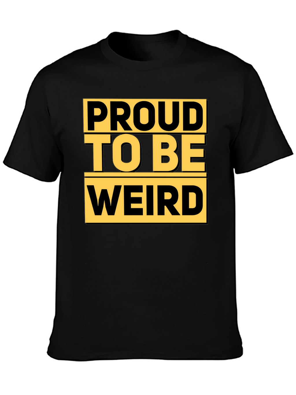 Proud to Be Weird T-Shirt - Black Graphic Tee