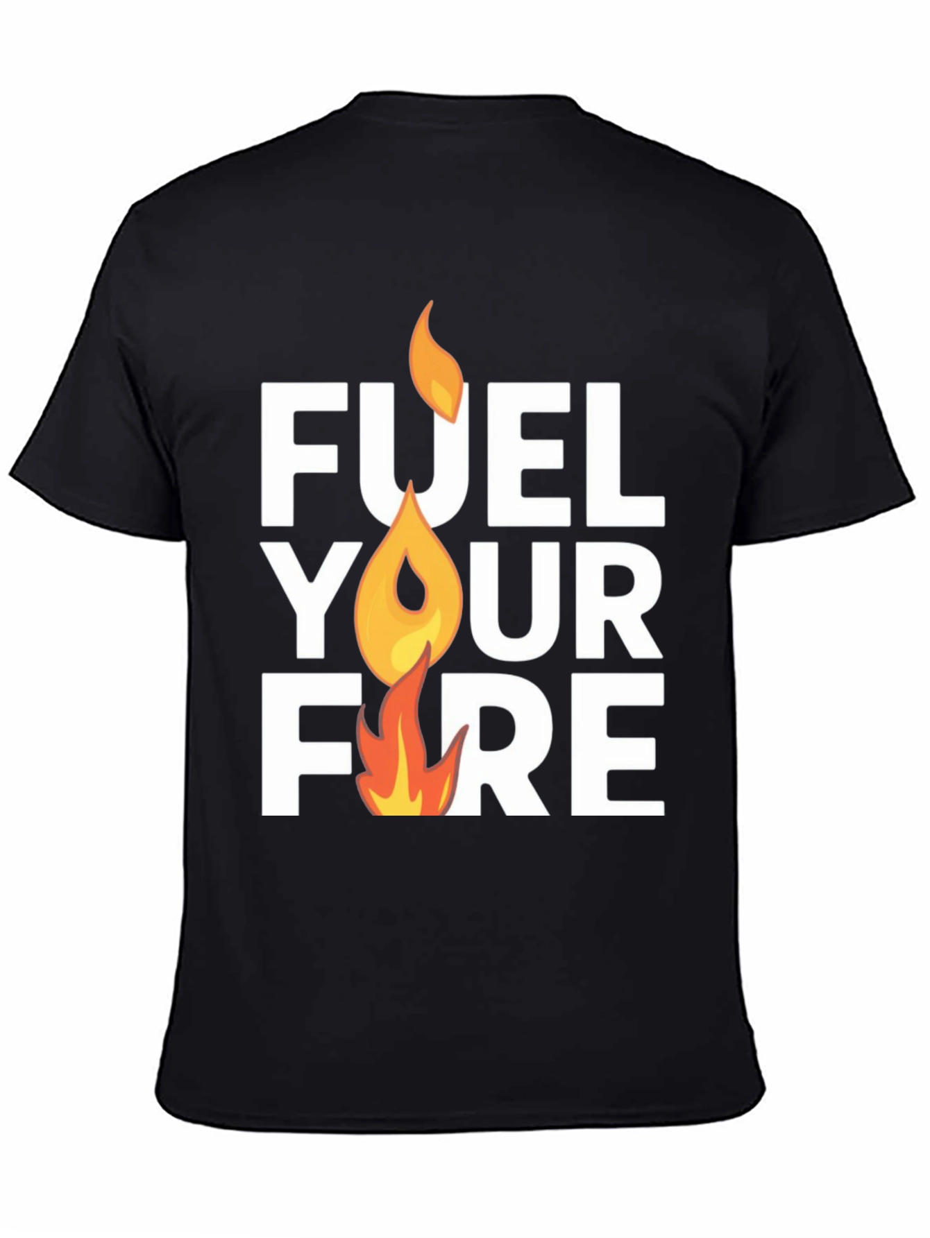 Fuel Your Fire Graphic T-Shirt - Motivation Tee