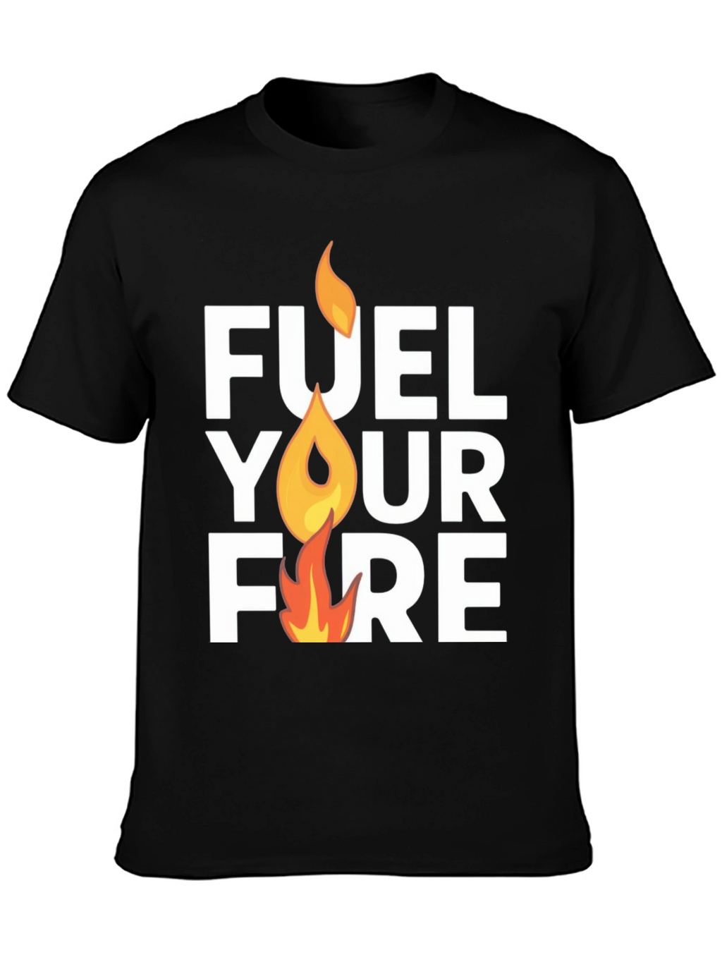 Fuel Your Fire Graphic T-Shirt - Motivation Tee