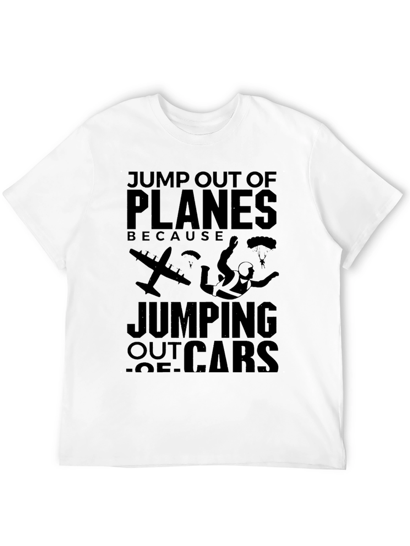Skydiving T-Shirt - Jump Out of Planes