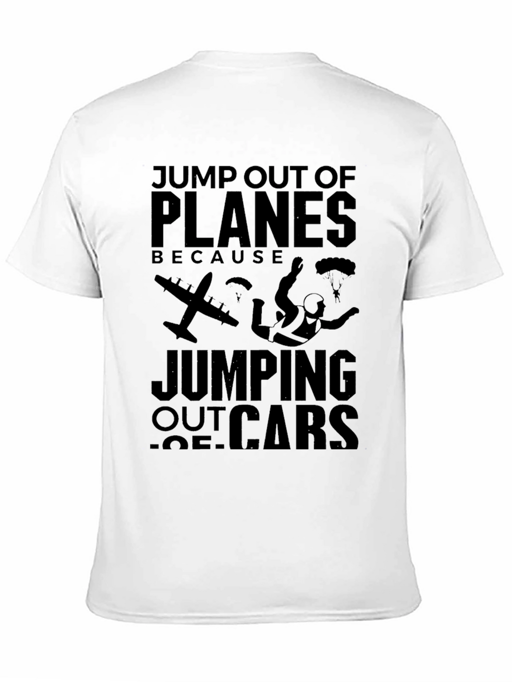 Skydiving T-Shirt - Jump Out of Planes