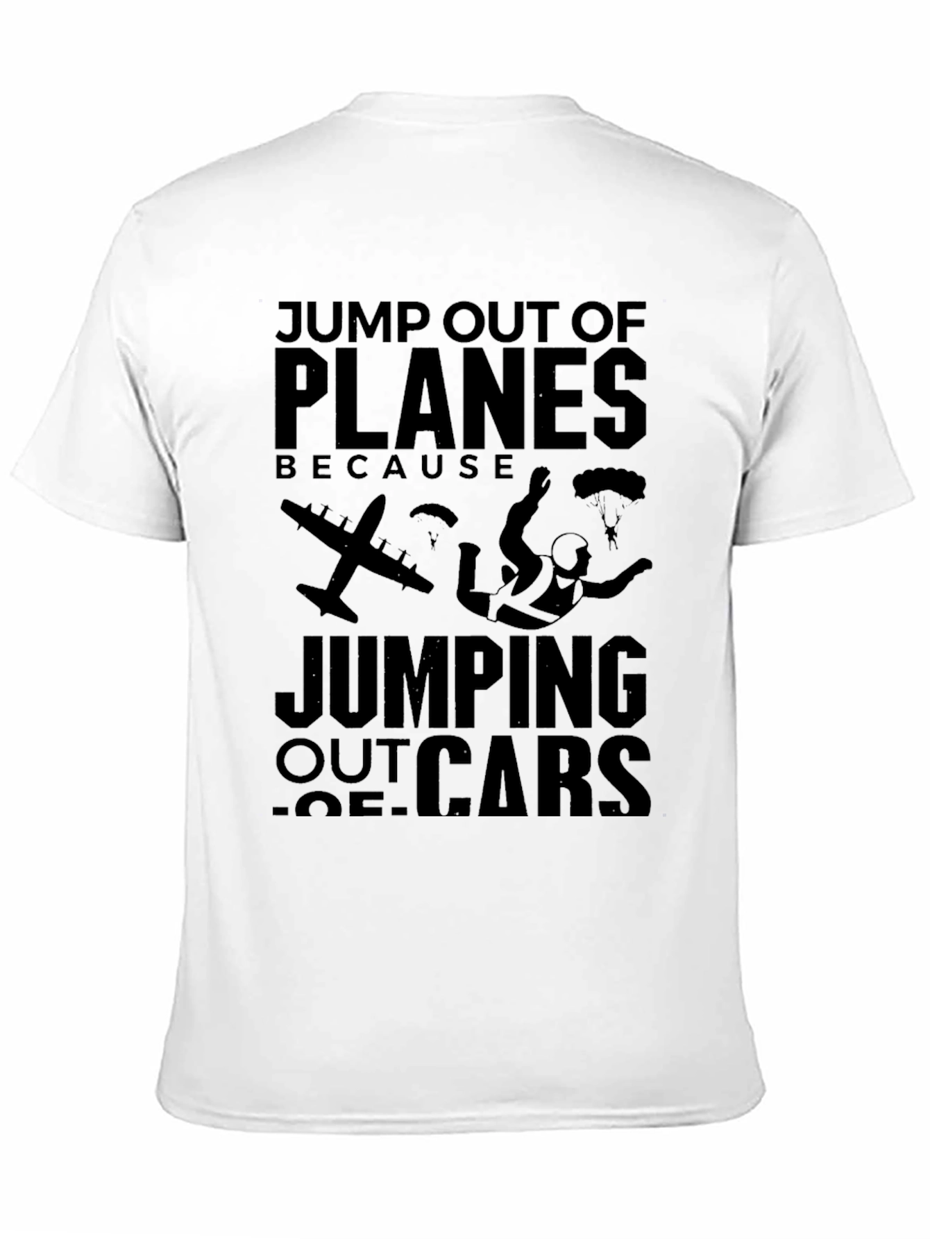 Skydiving T-Shirt - Jump Out of Planes
