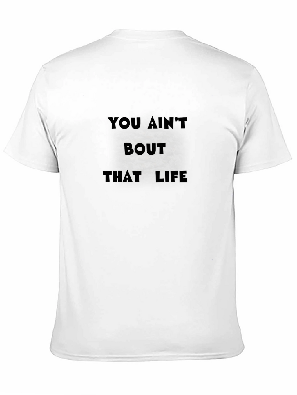 You Aint About That Life Black T-Shirt