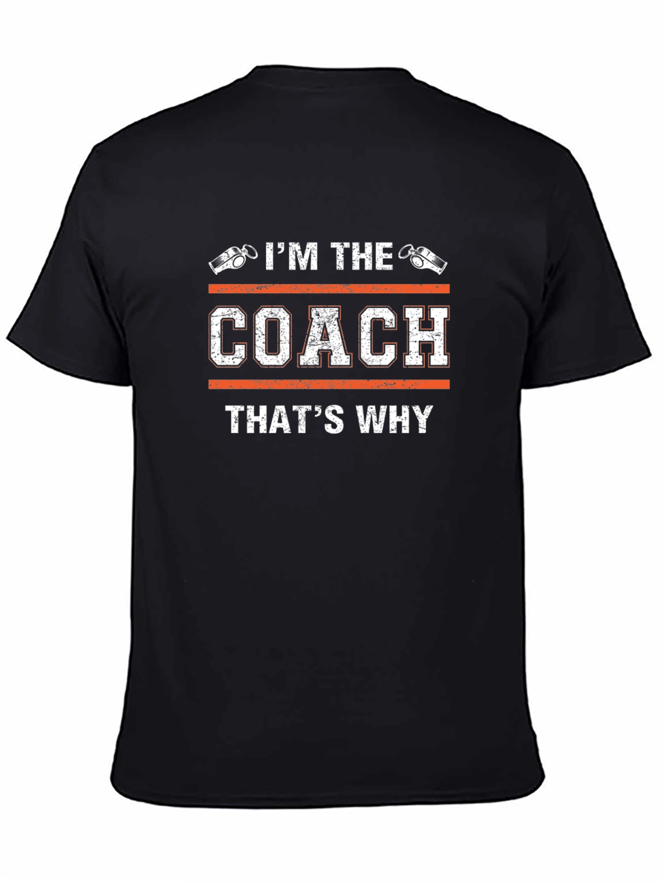 Im The Coach Thats Why T-Shirt