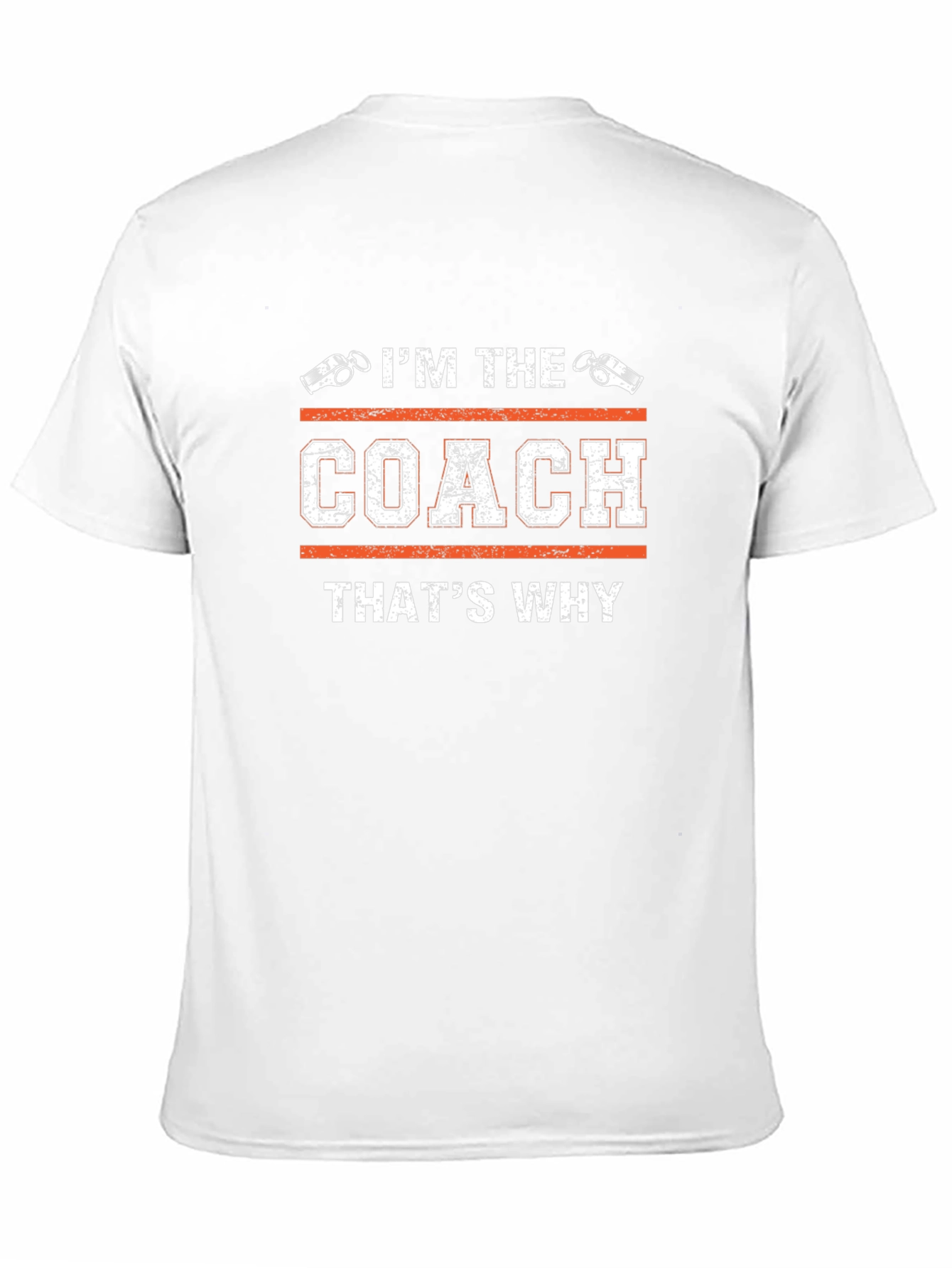 Im The Coach Thats Why T-Shirt