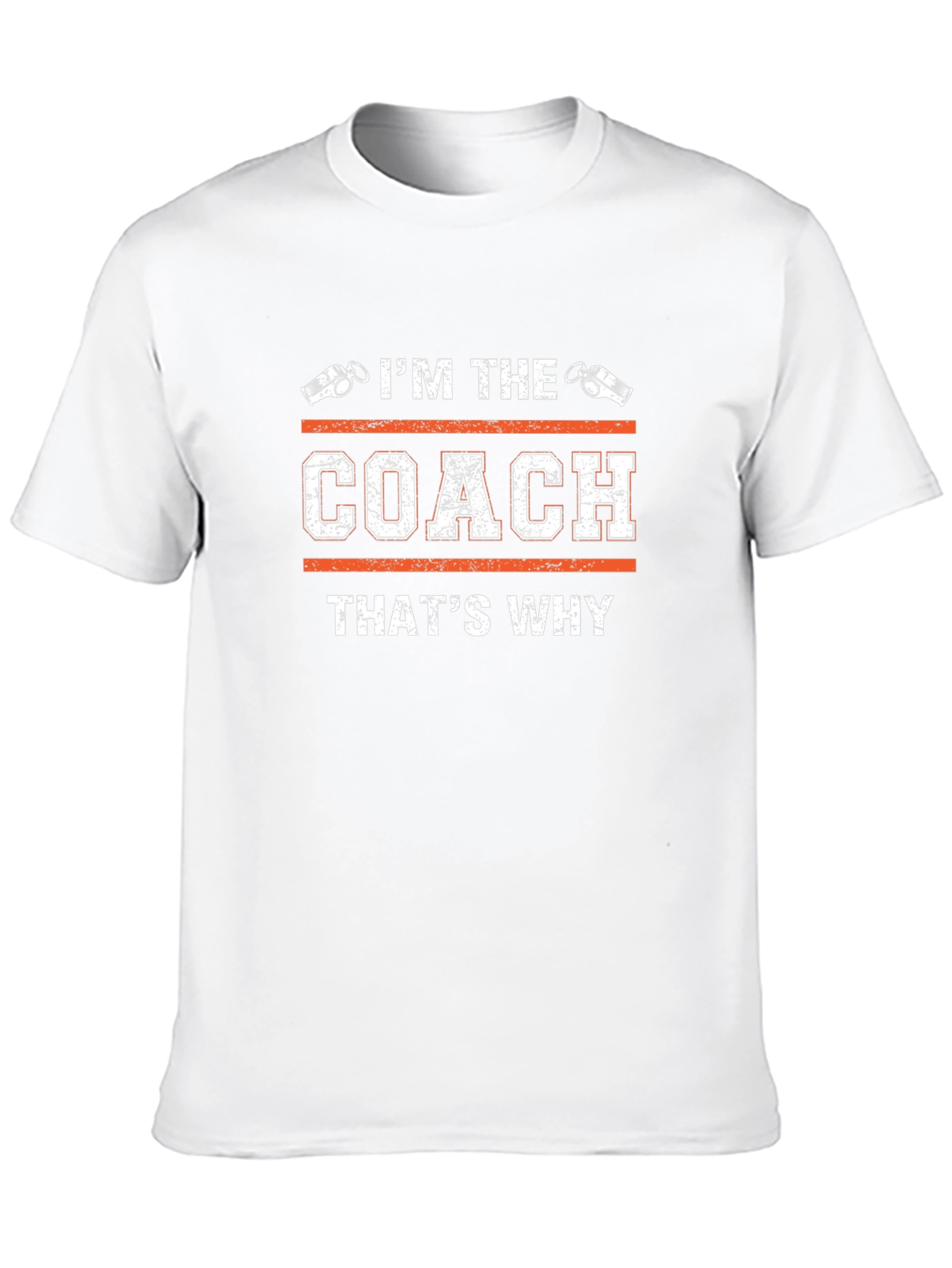 Im The Coach Thats Why T-Shirt