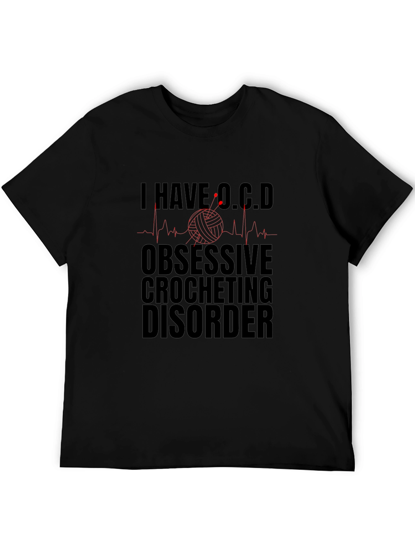 I Have OCD Obsessive Crocheting Disorder T-Shirt