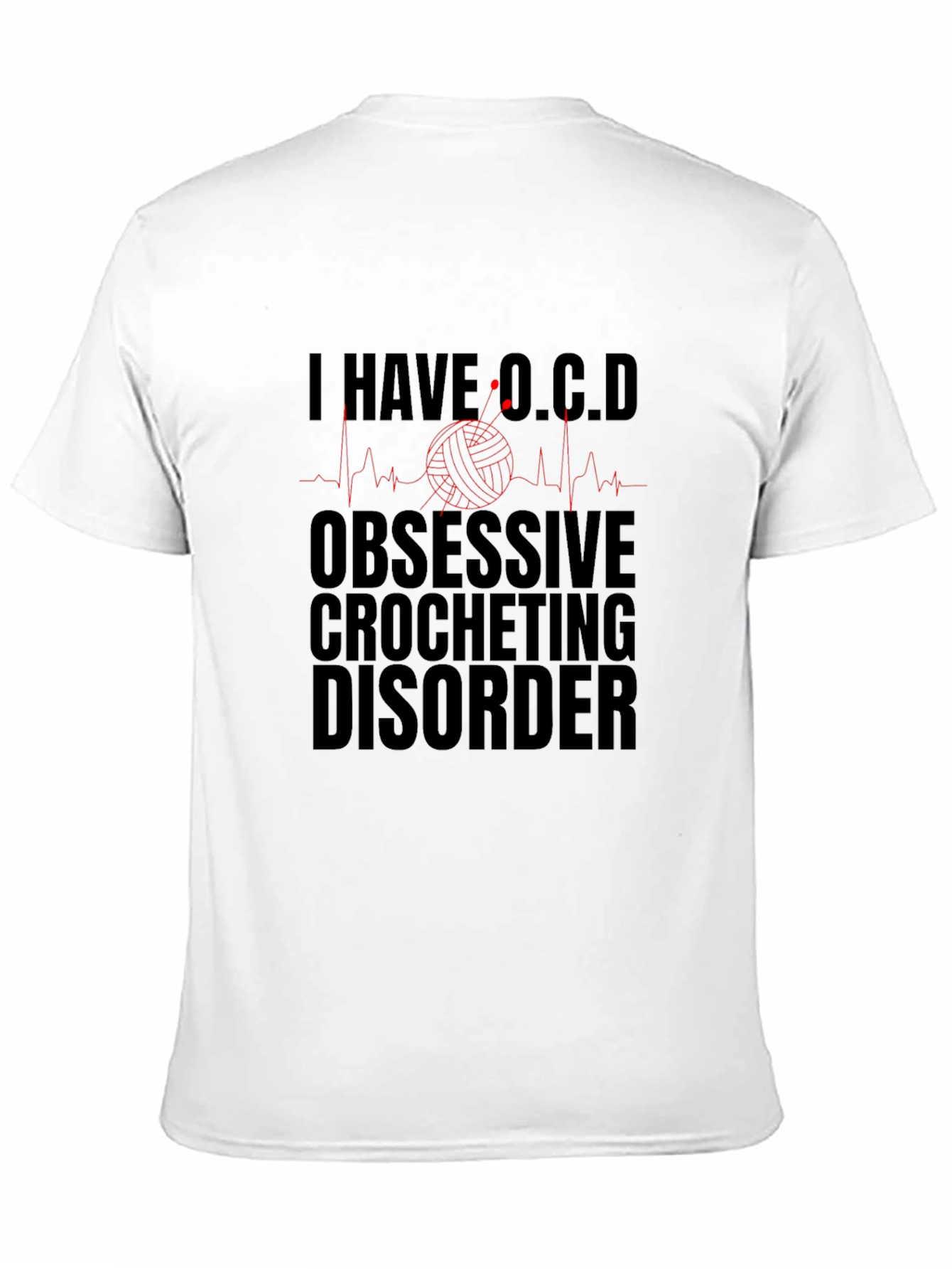 I Have OCD Obsessive Crocheting Disorder T-Shirt