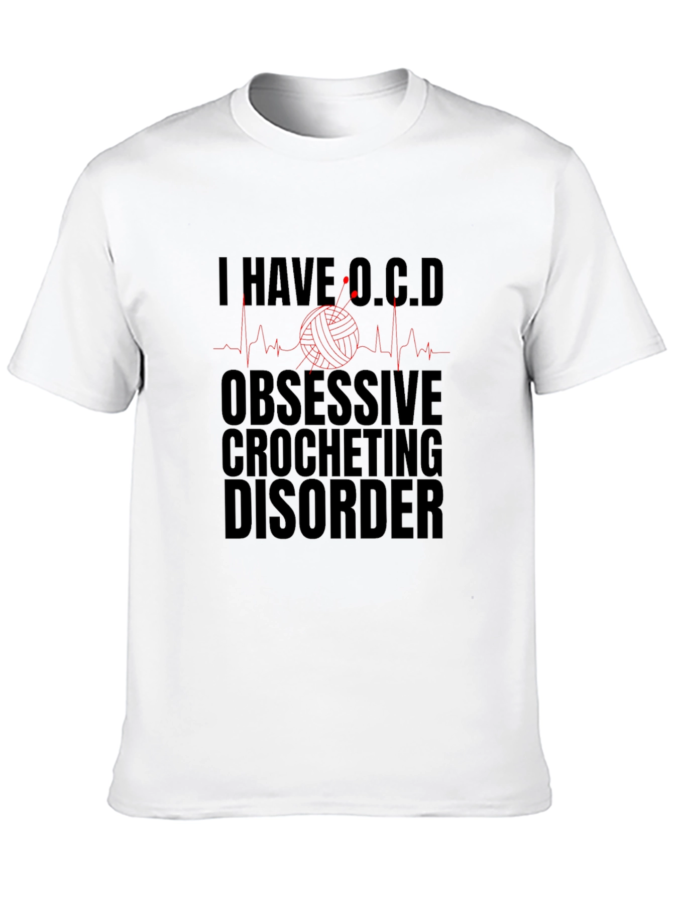 I Have OCD Obsessive Crocheting Disorder T-Shirt