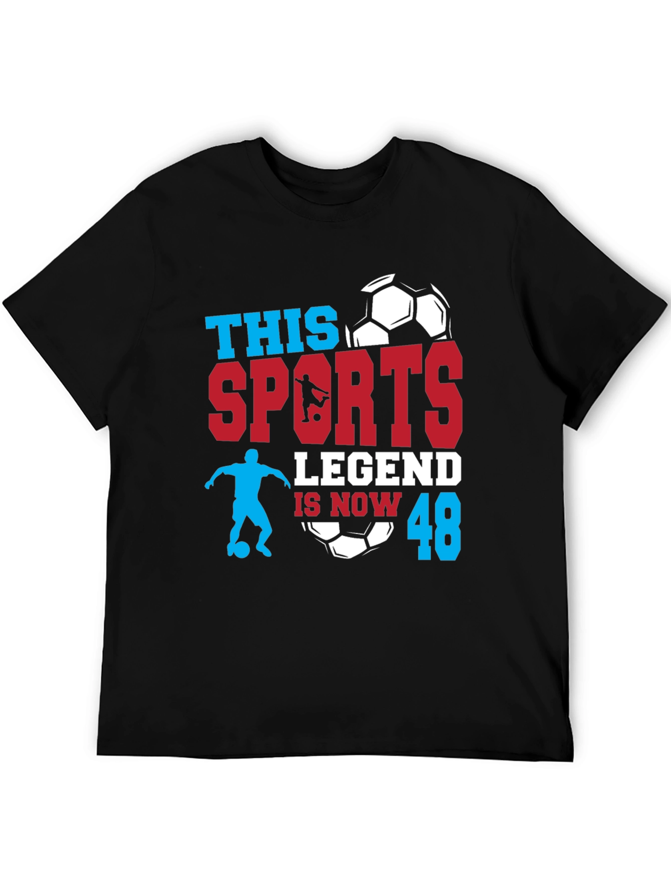 Sports Legend 48 T-Shirt: Soccer Birthday Gift