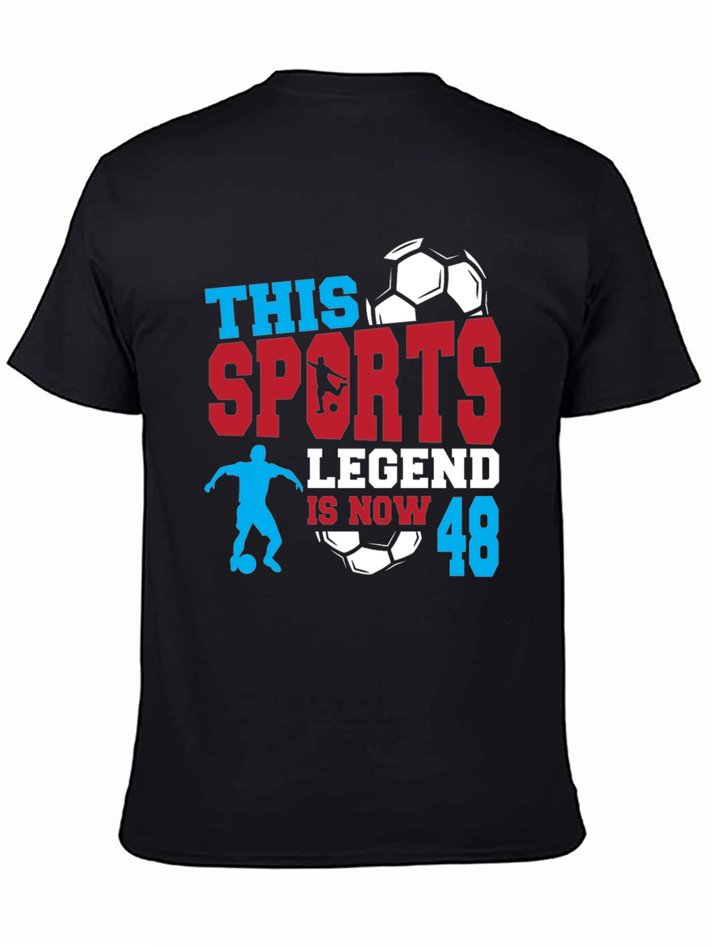 Sports Legend 48 T-Shirt: Soccer Birthday Gift