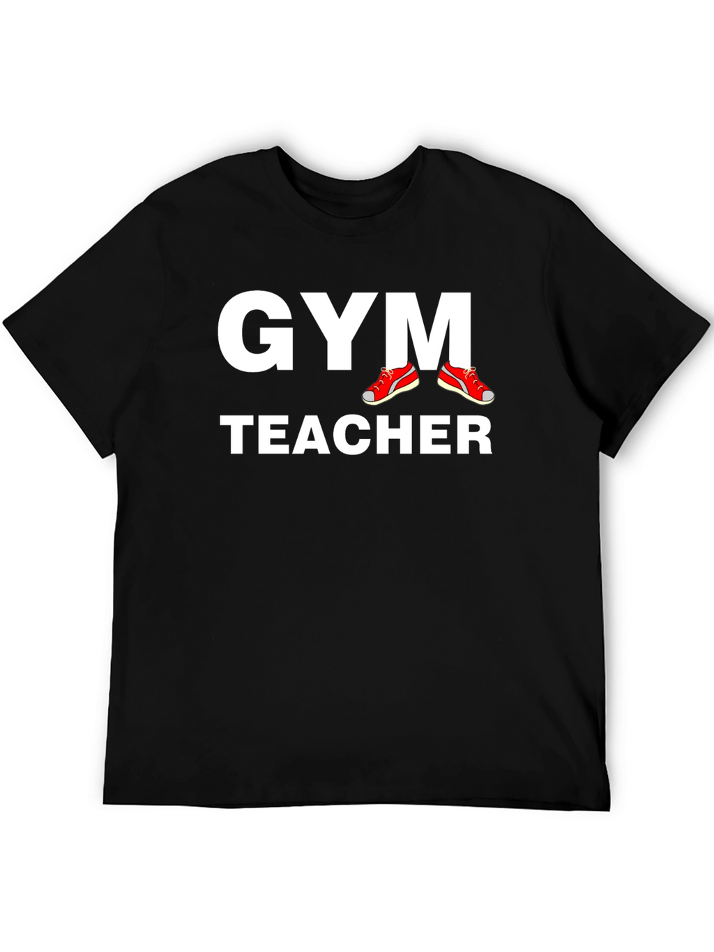 Gym Teacher T-Shirt - Athletic Instructor Apparel
