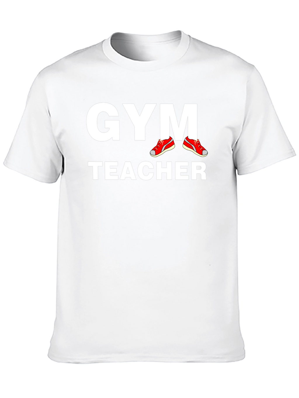 Gym Teacher T-Shirt - Athletic Instructor Apparel