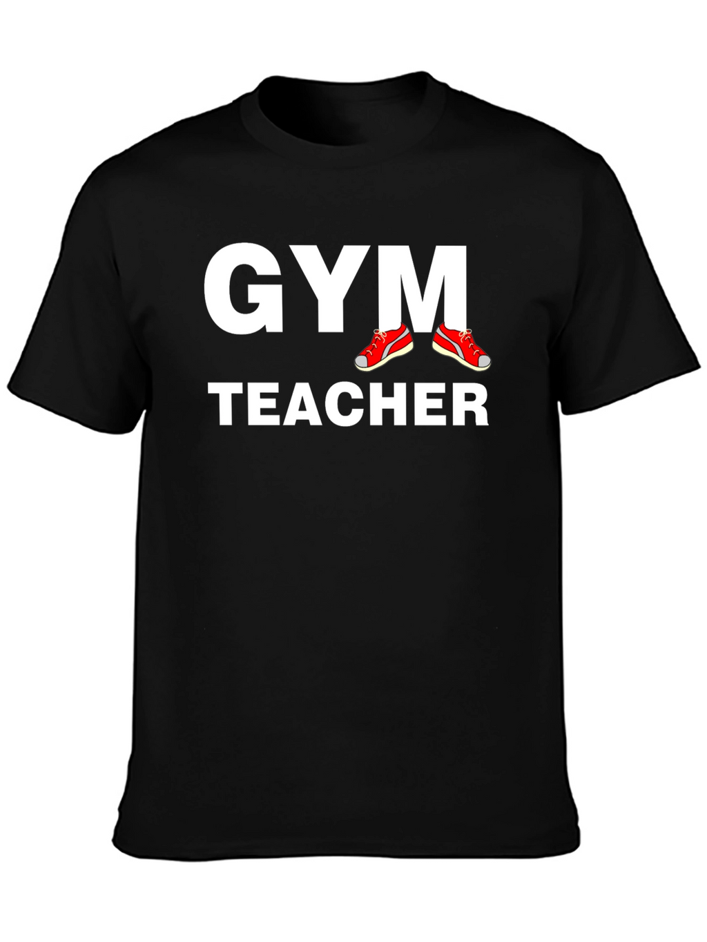Gym Teacher T-Shirt - Athletic Instructor Apparel