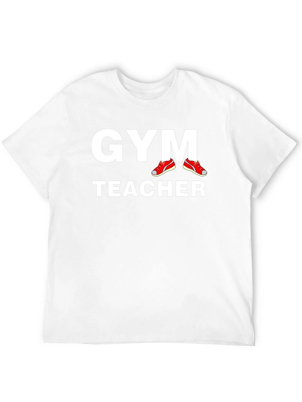 Gym Teacher T-Shirt - Athletic Instructor Apparel