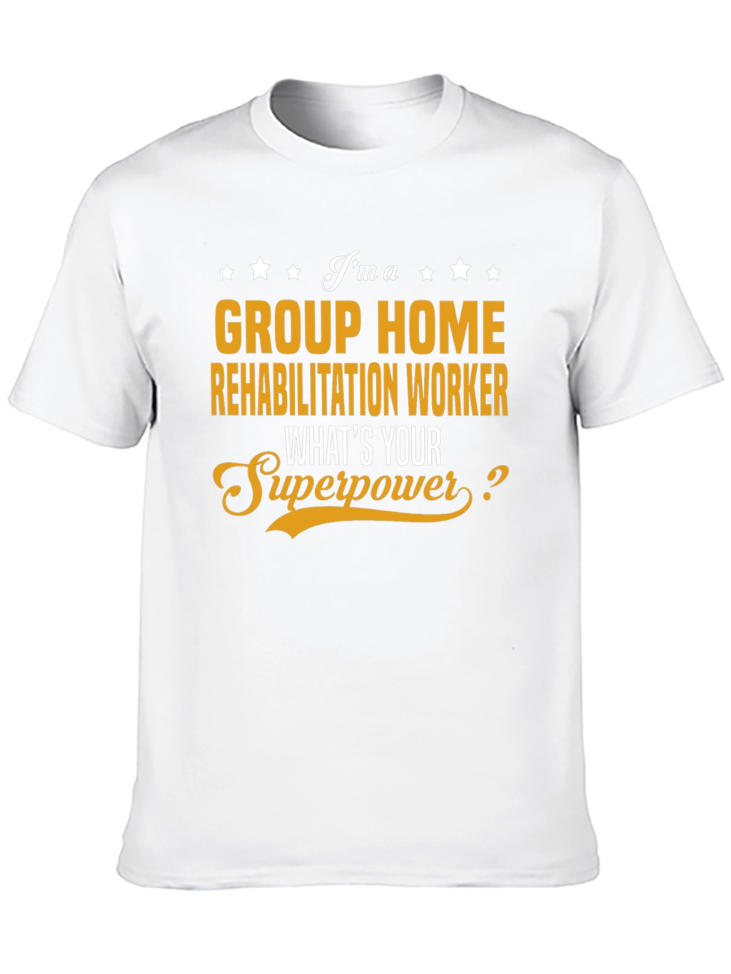 Group Home Rehab Worker Superpower T-Shirt