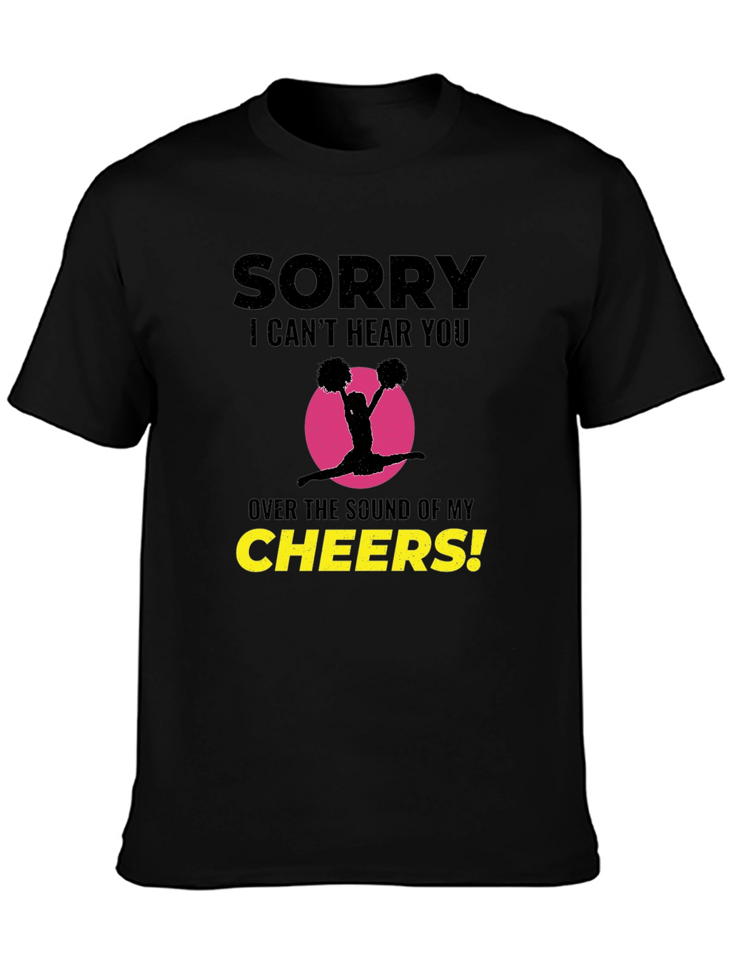 Sorry I Cant Hear You Cheerleading T-Shirt