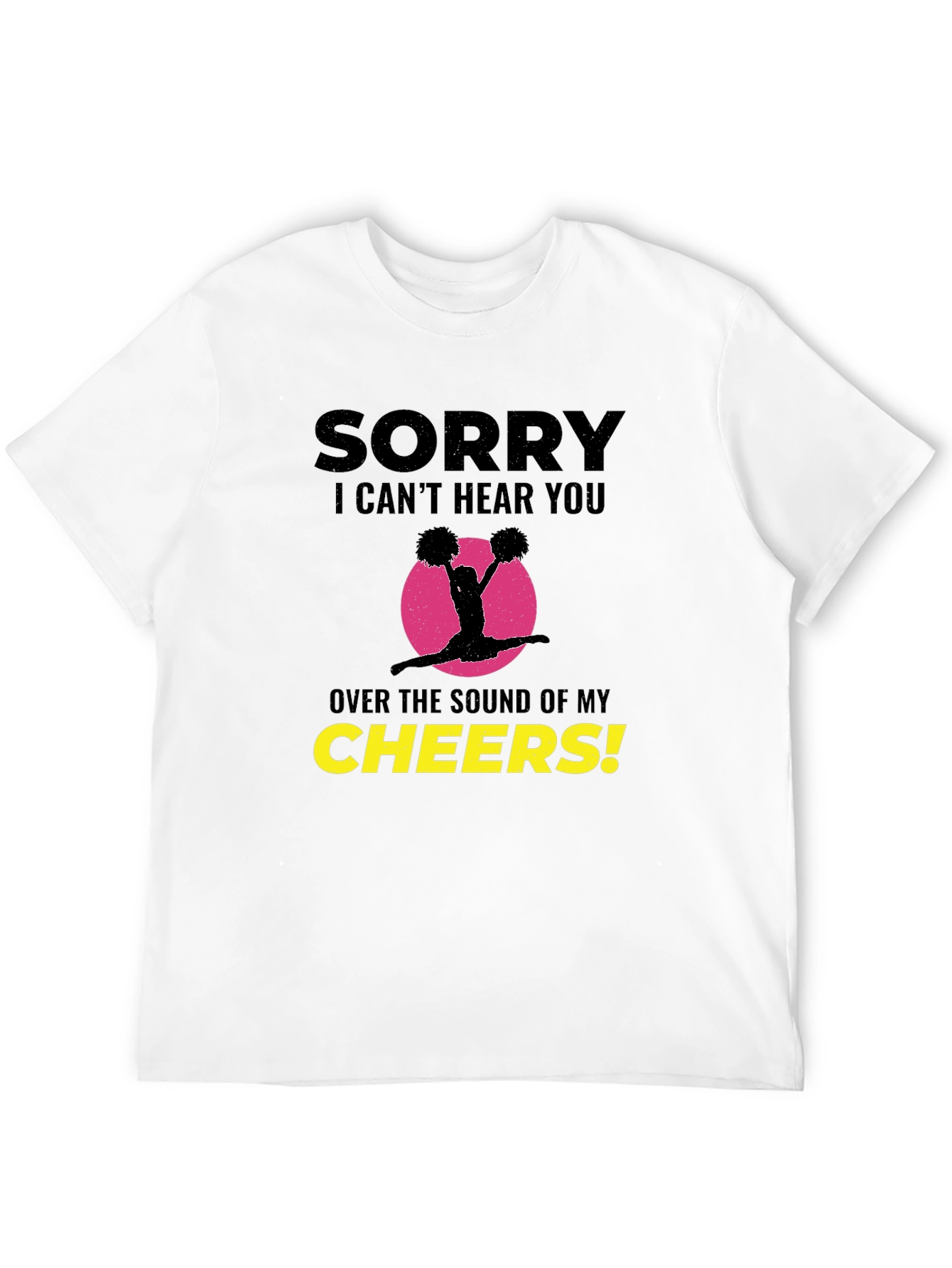 Sorry I Cant Hear You Cheerleading T-Shirt