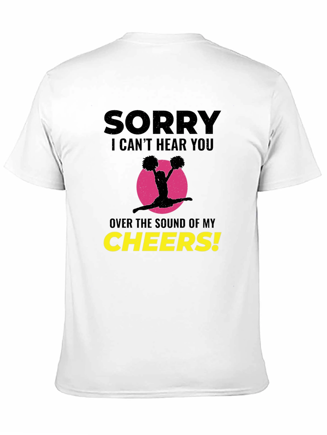 Sorry I Cant Hear You Cheerleading T-Shirt