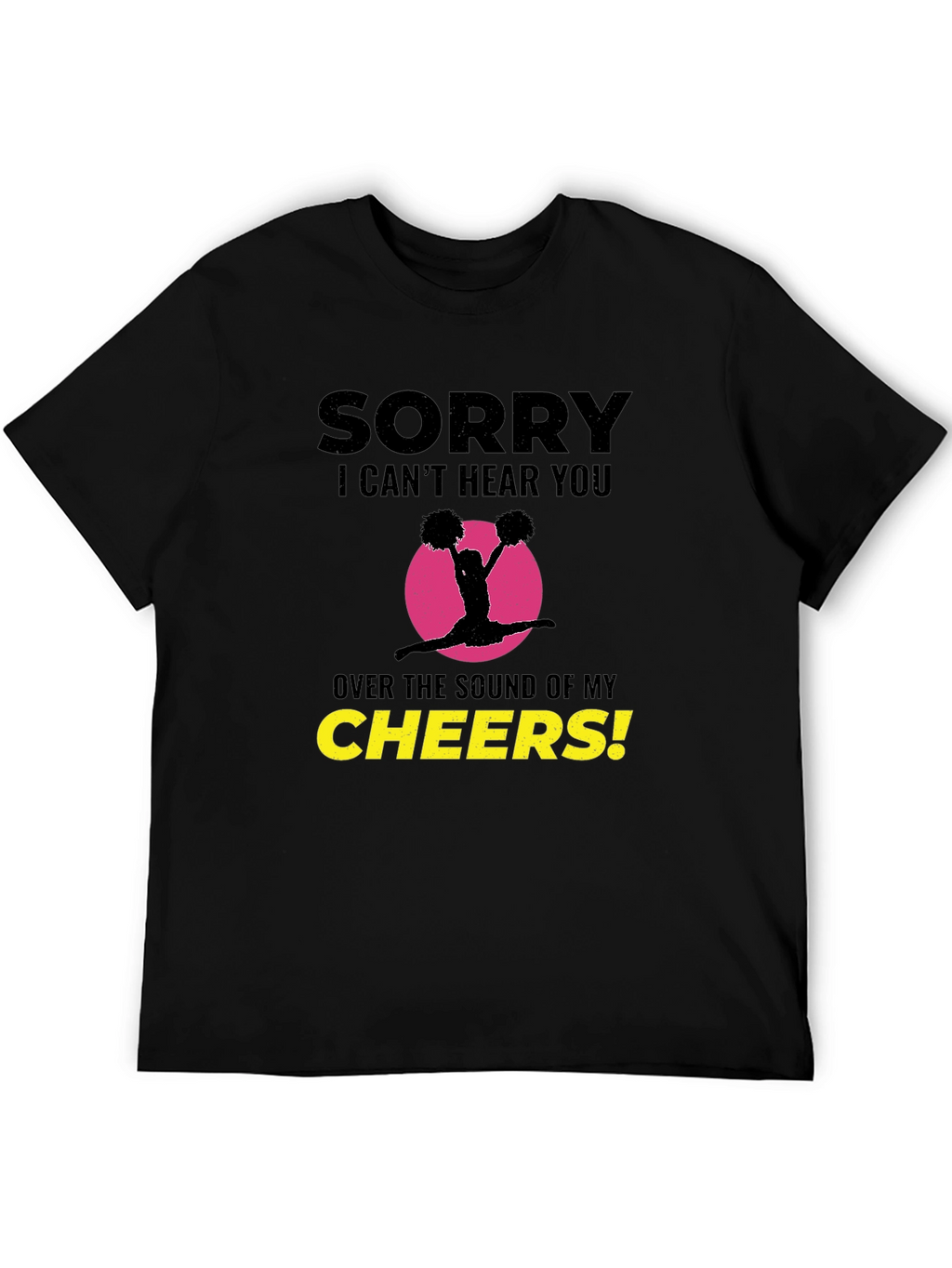 Sorry I Cant Hear You Cheerleading T-Shirt