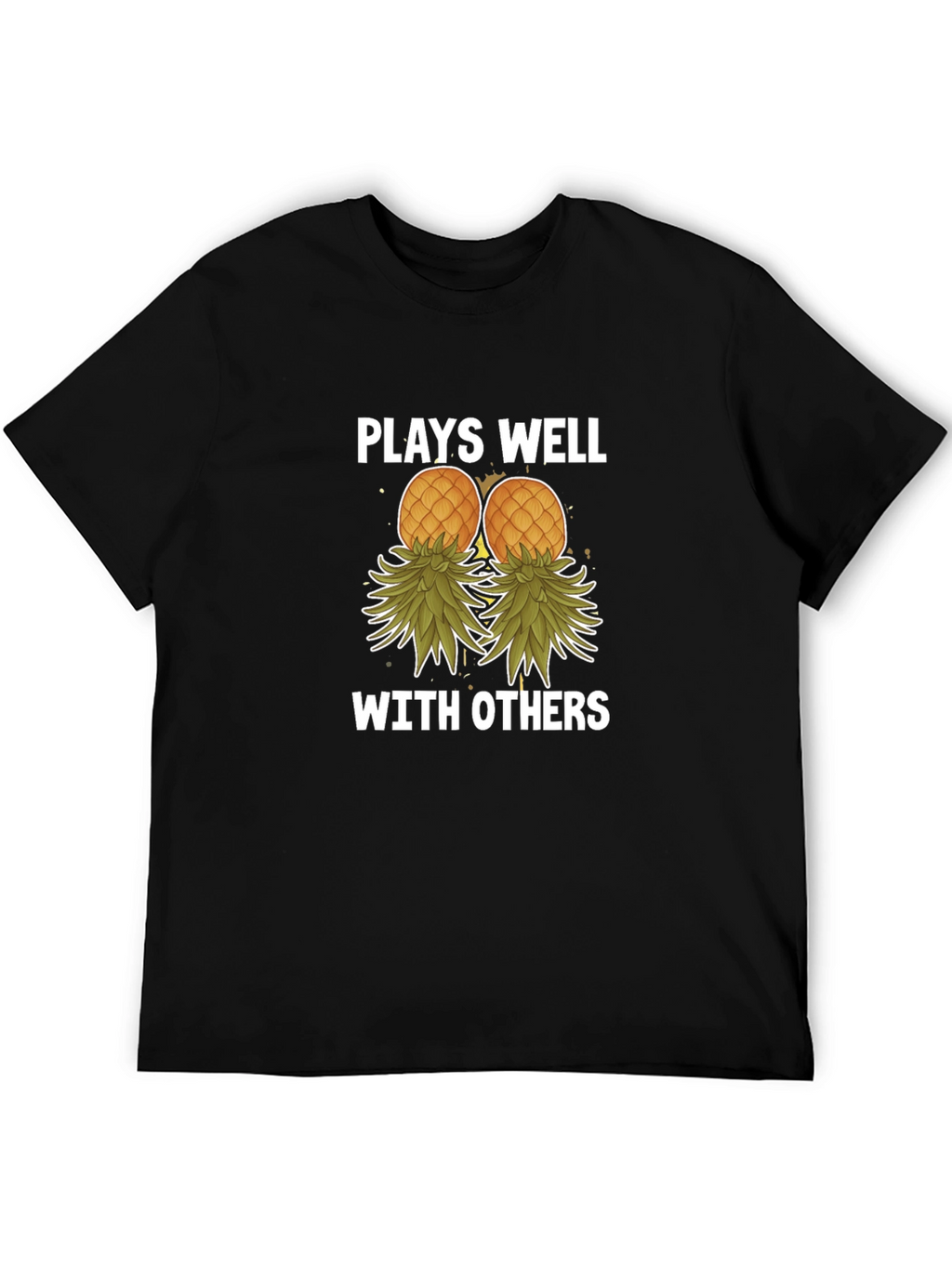 Plays Well with Others Pineapple T-Shirt
