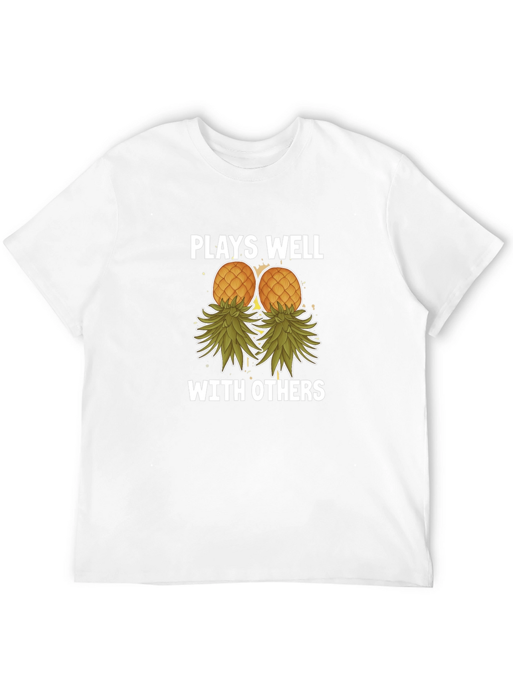 Plays Well with Others Pineapple T-Shirt