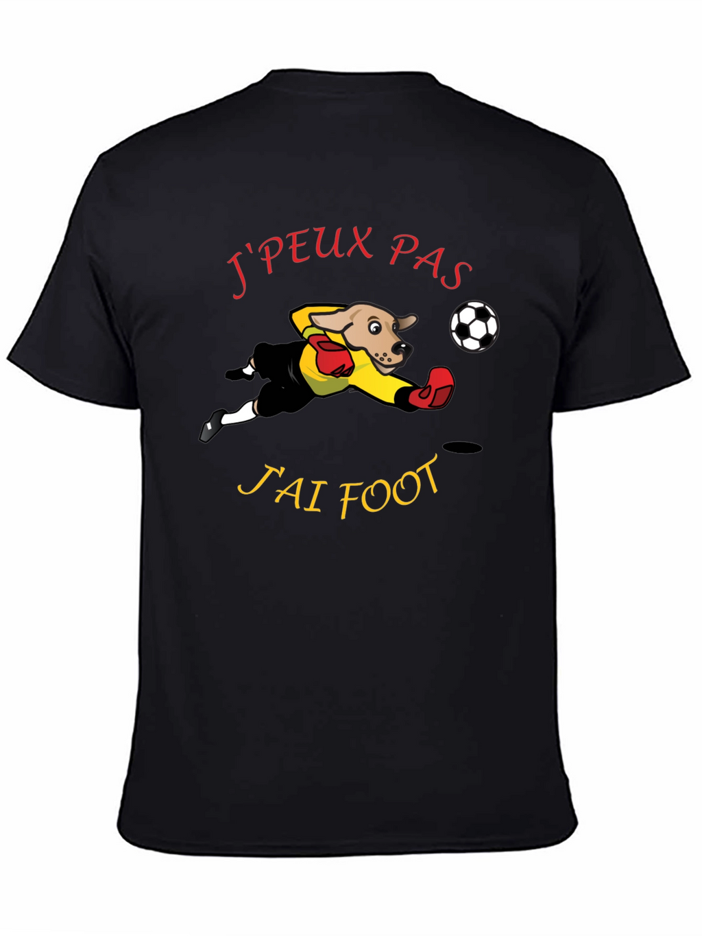 Funny Soccer Dog T-Shirt - Jpeux Pas Jai Foot!