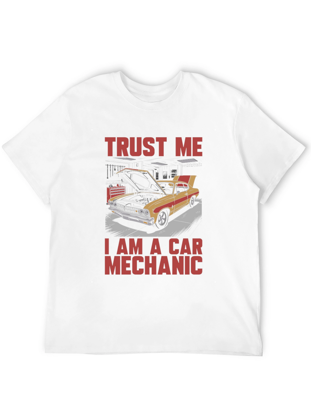 Trust Me I Am A Car Mechanic T-Shirt