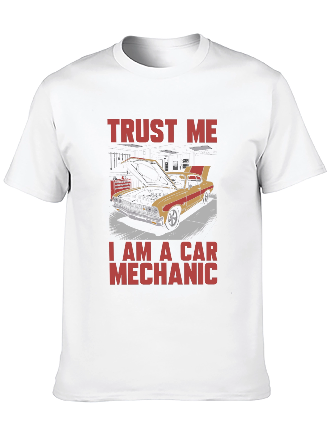 Trust Me I Am A Car Mechanic T-Shirt