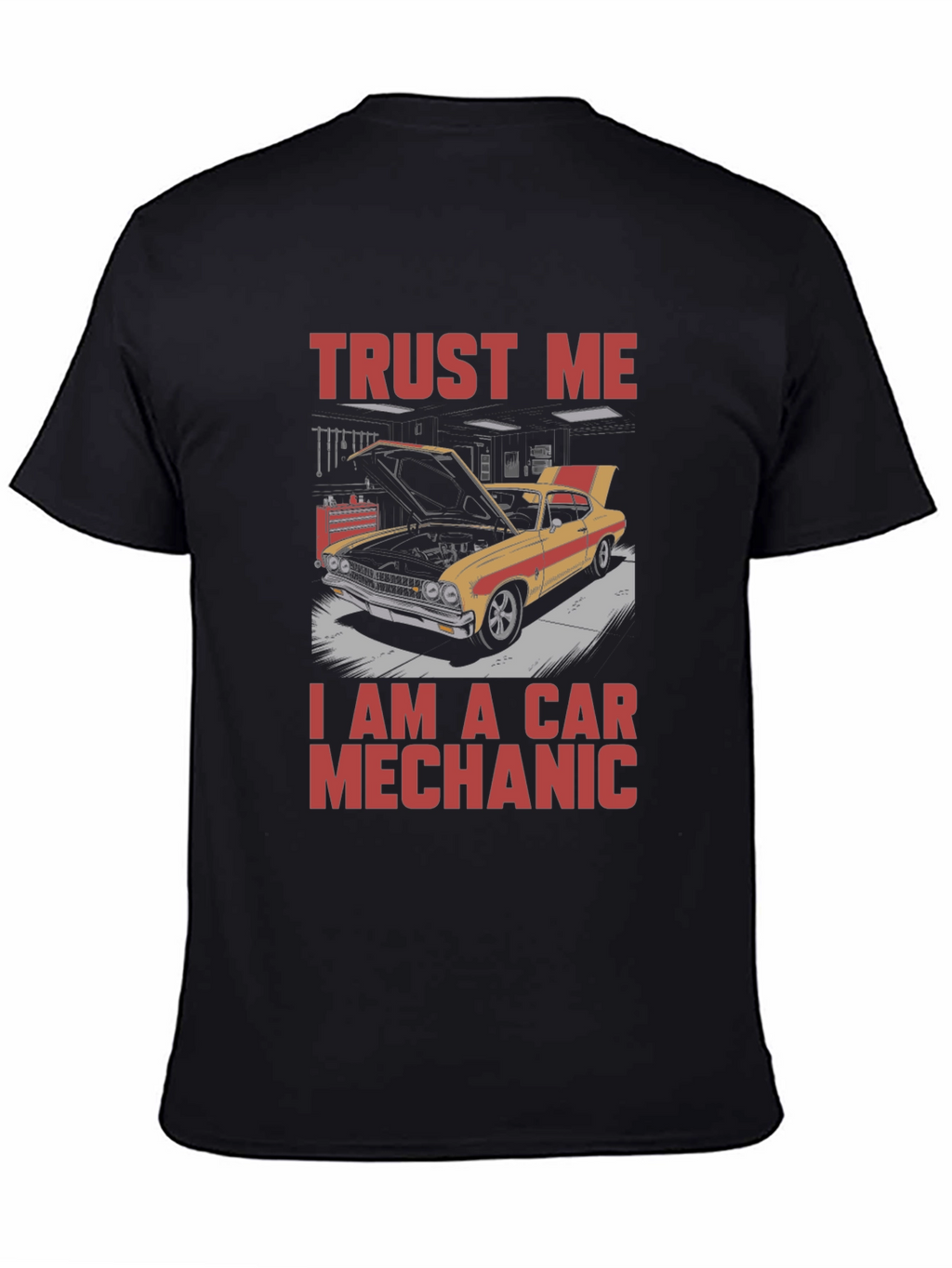 Trust Me I Am A Car Mechanic T-Shirt