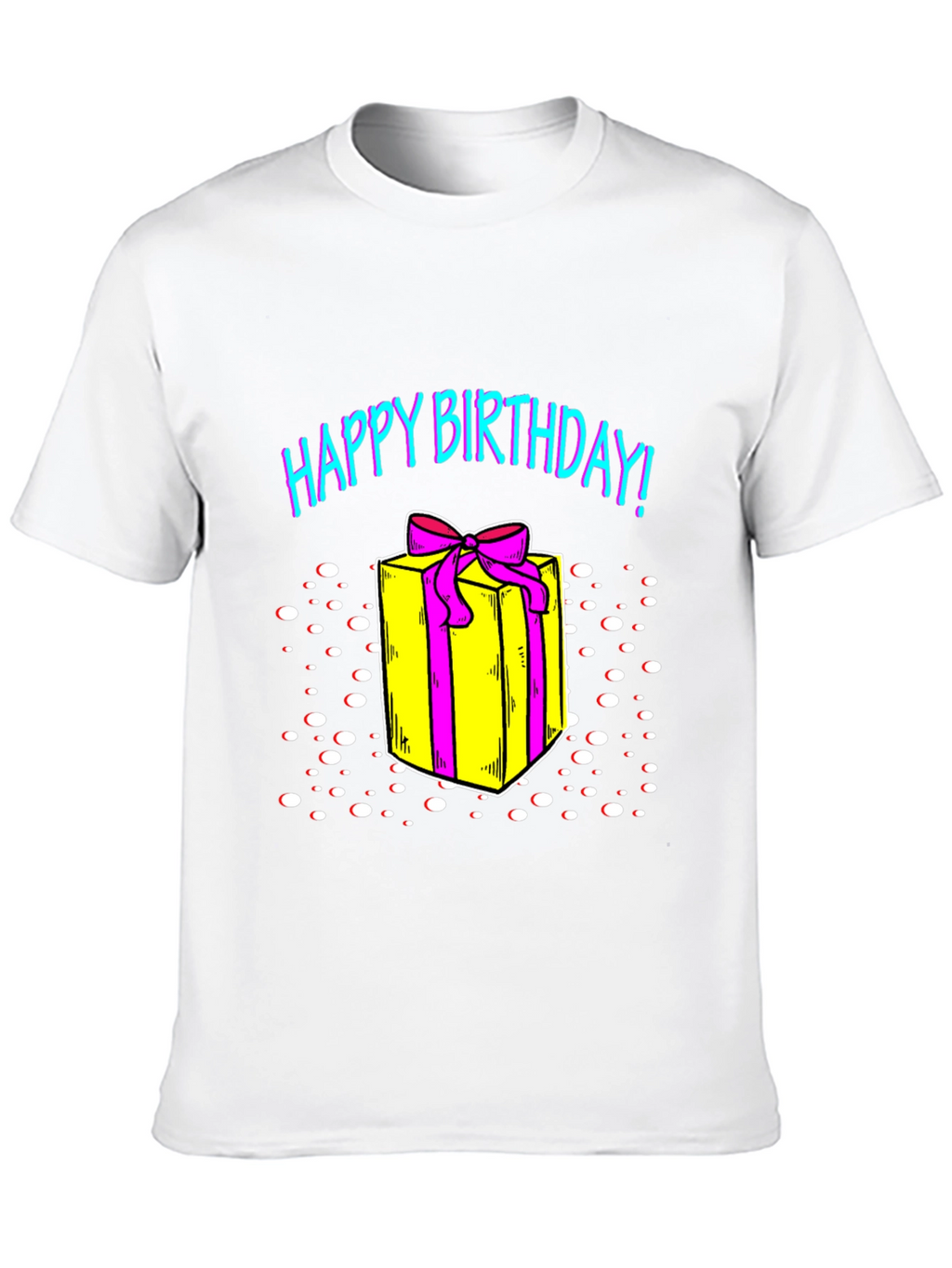 Happy Birthday Gift T-Shirt - Unique Present Top