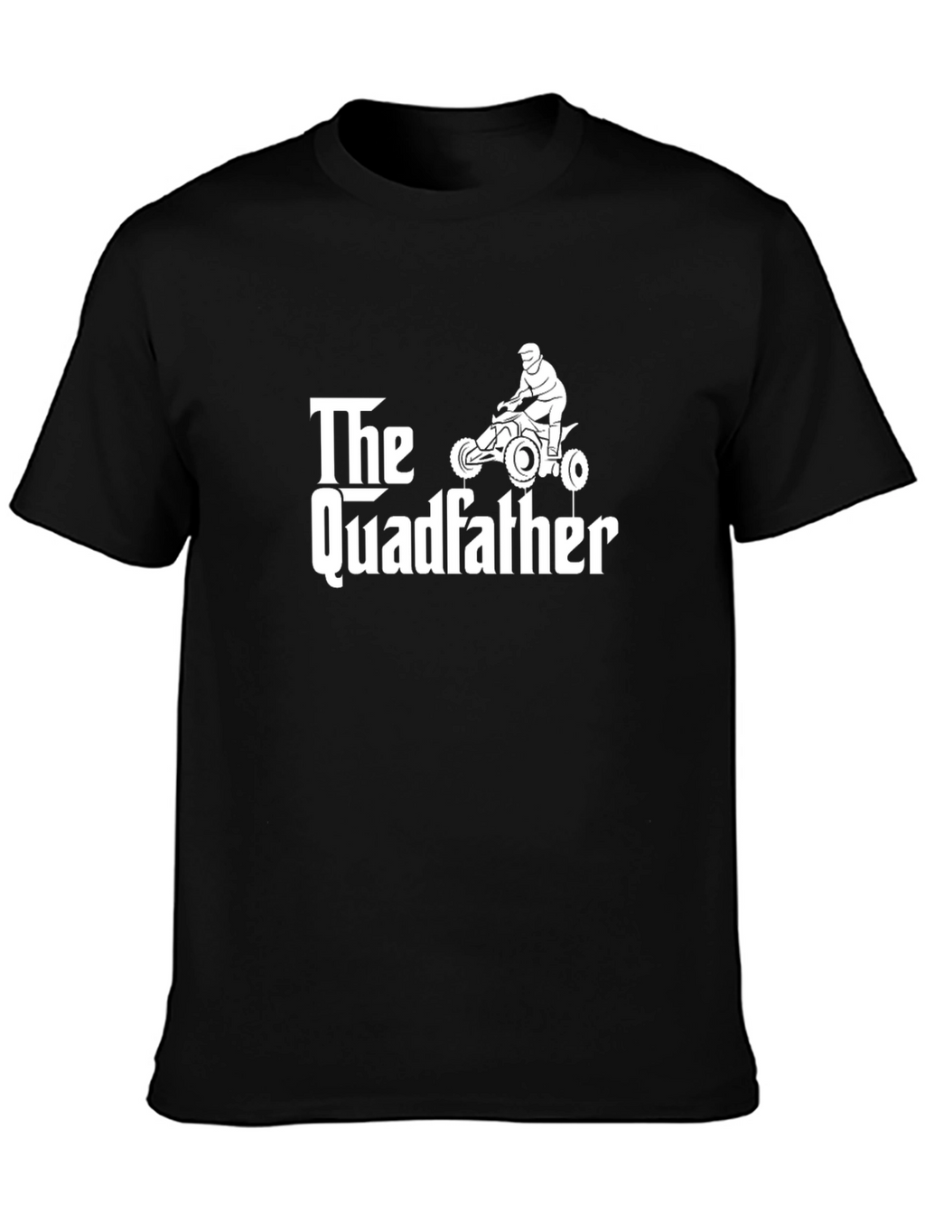 The Quadfather T-Shirt - ATV Rider Gift