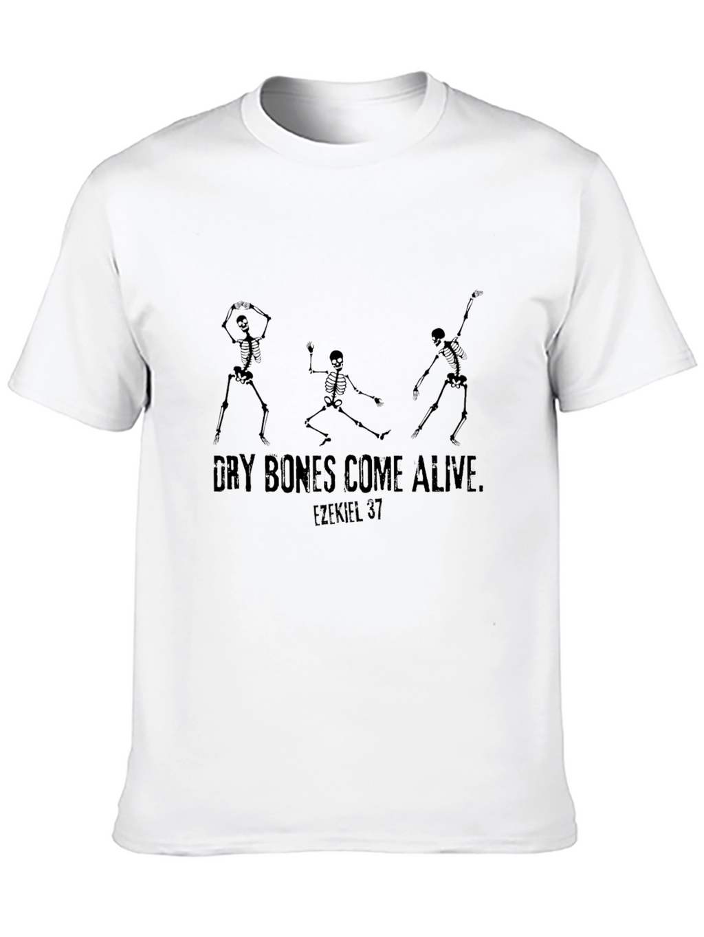 Dry Bones Come Alive T-Shirt - Ezekiel 37 Tee