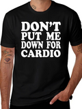 Dont Put Me Down For Cardio Black T-Shirt