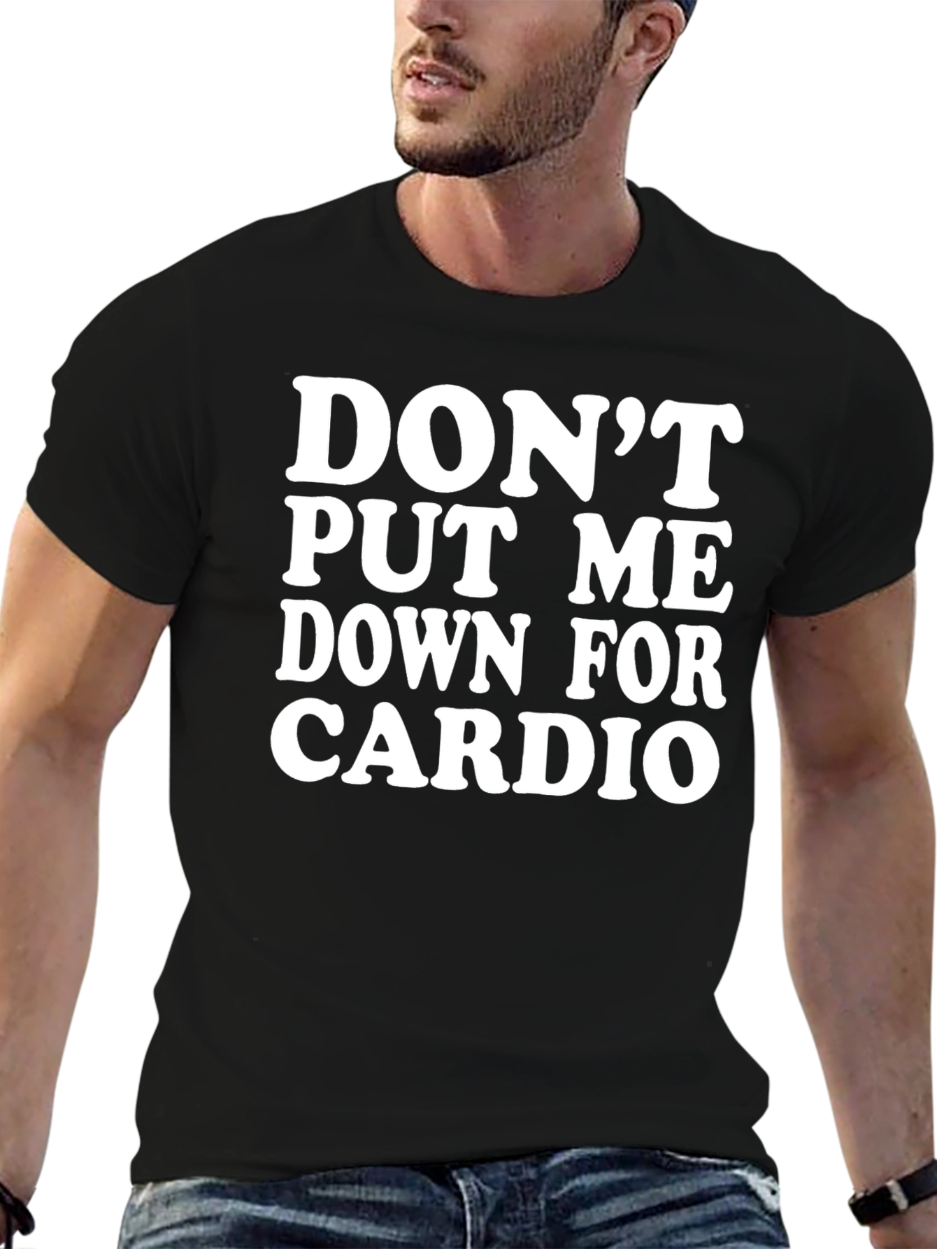 Dont Put Me Down For Cardio Black T-Shirt