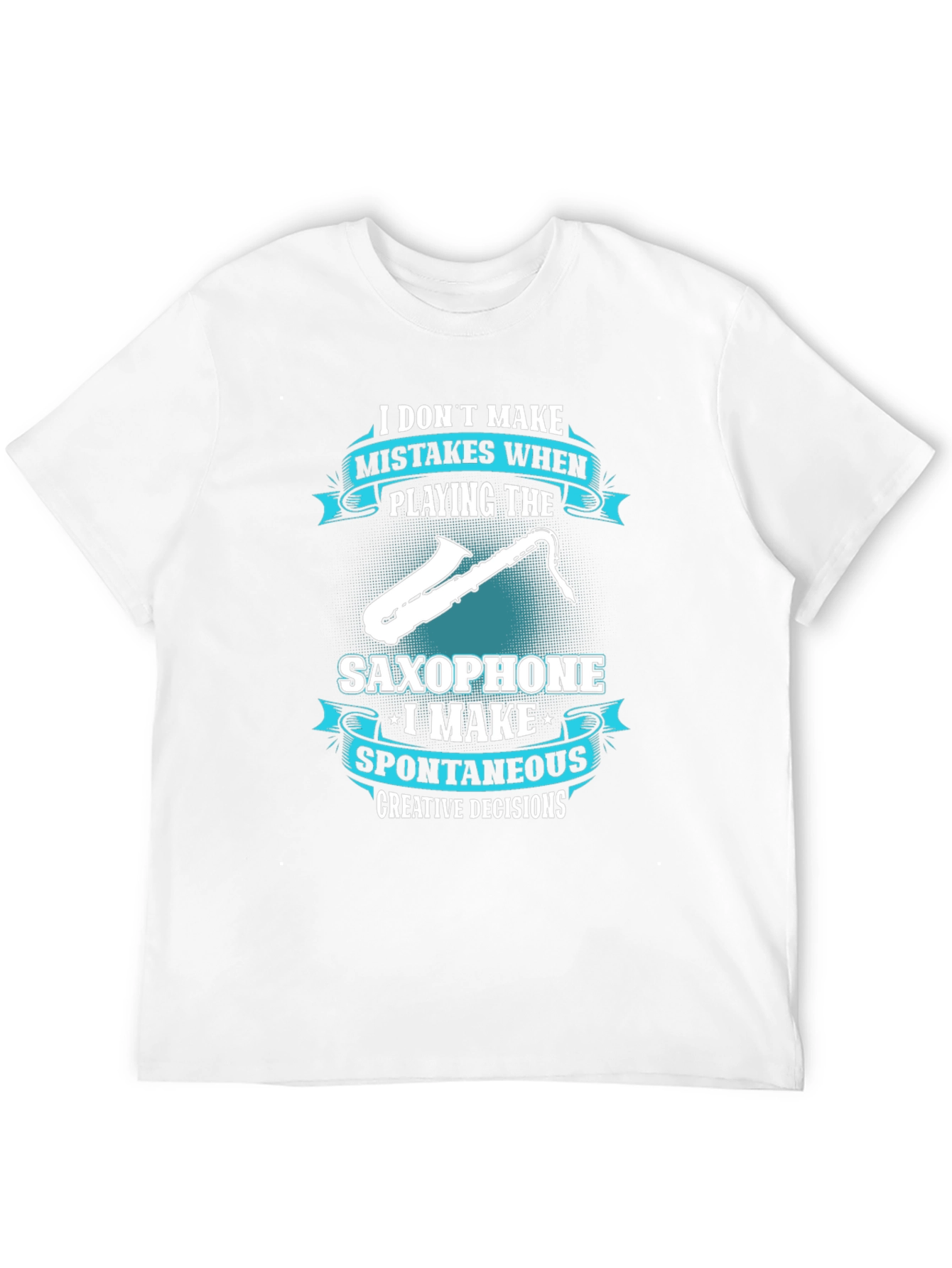 Saxophone Player T-Shirt: Spontaneous Creative Decisions