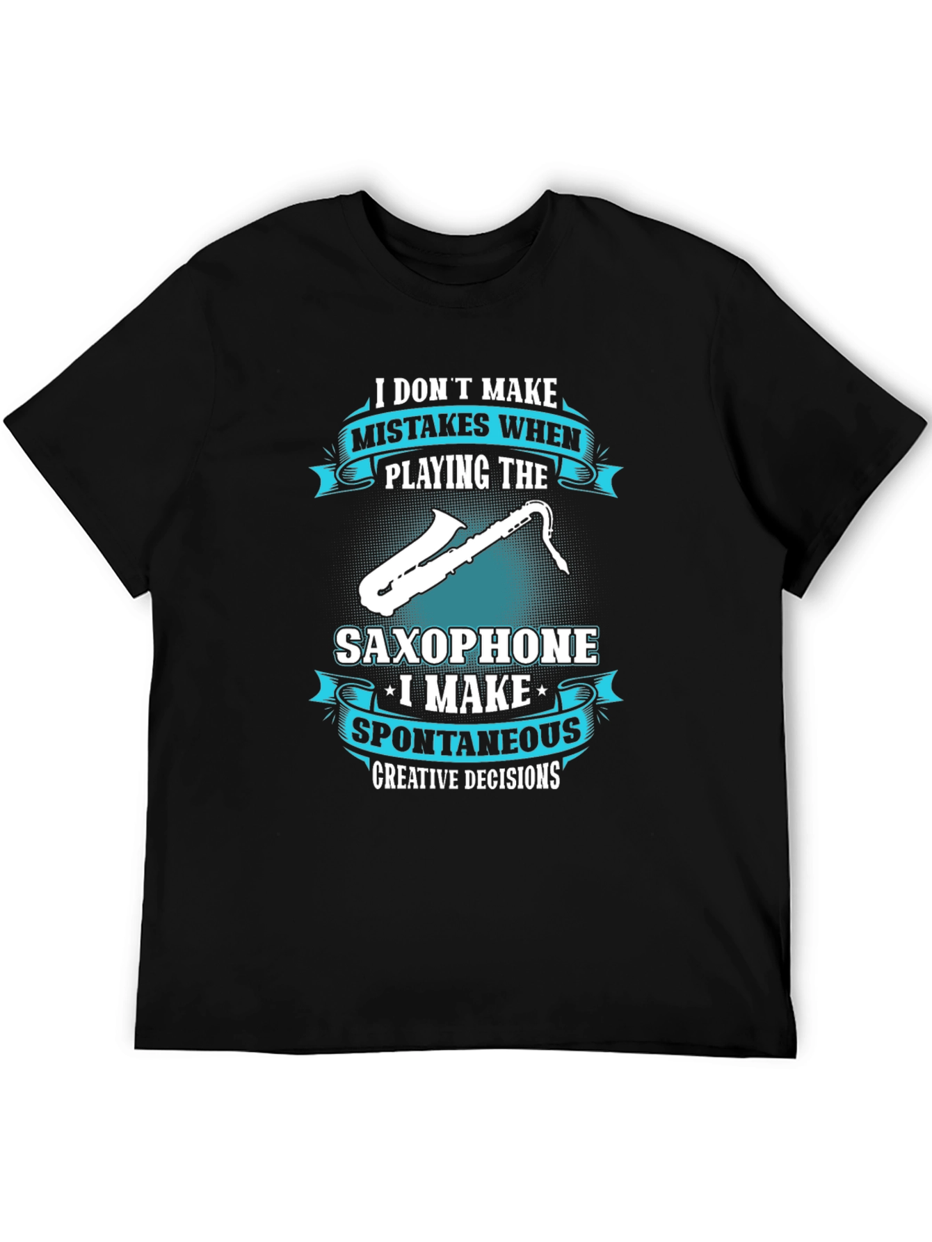 Saxophone Player T-Shirt: Spontaneous Creative Decisions