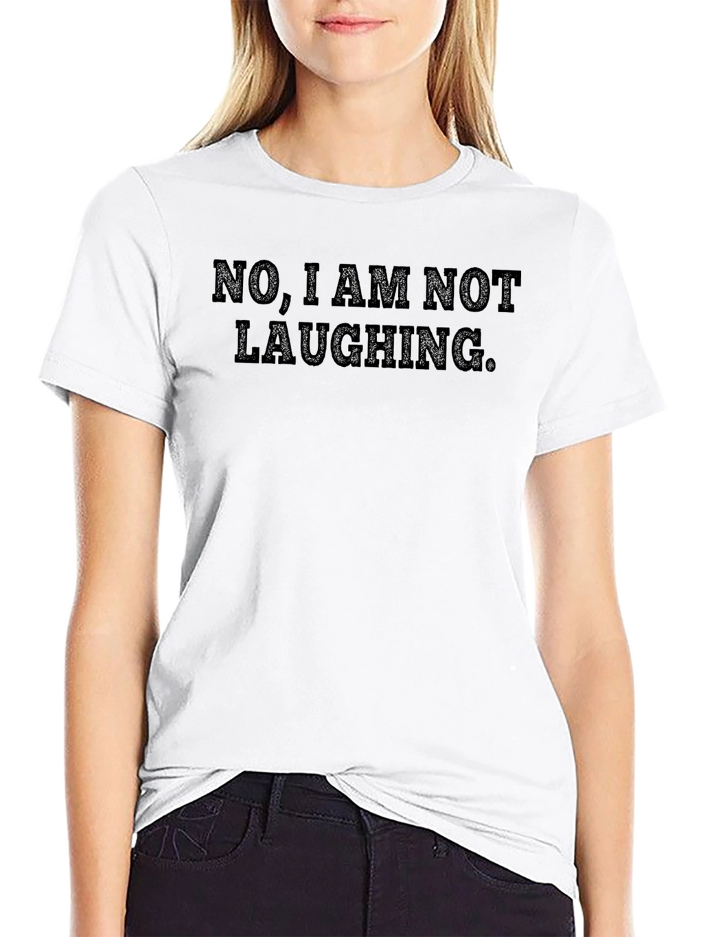 Funny Sarcastic T-Shirt - No I Am Not Laughing.