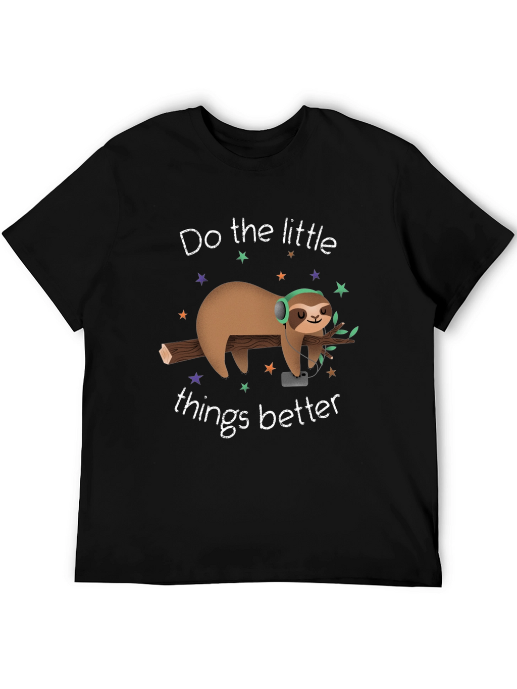 Chill Sloth T-Shirt: Do The Little Things Better