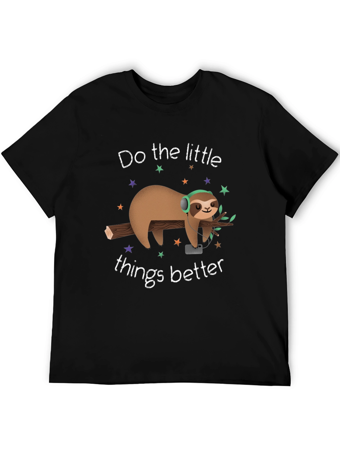 Chill Sloth T-Shirt: Do The Little Things Better