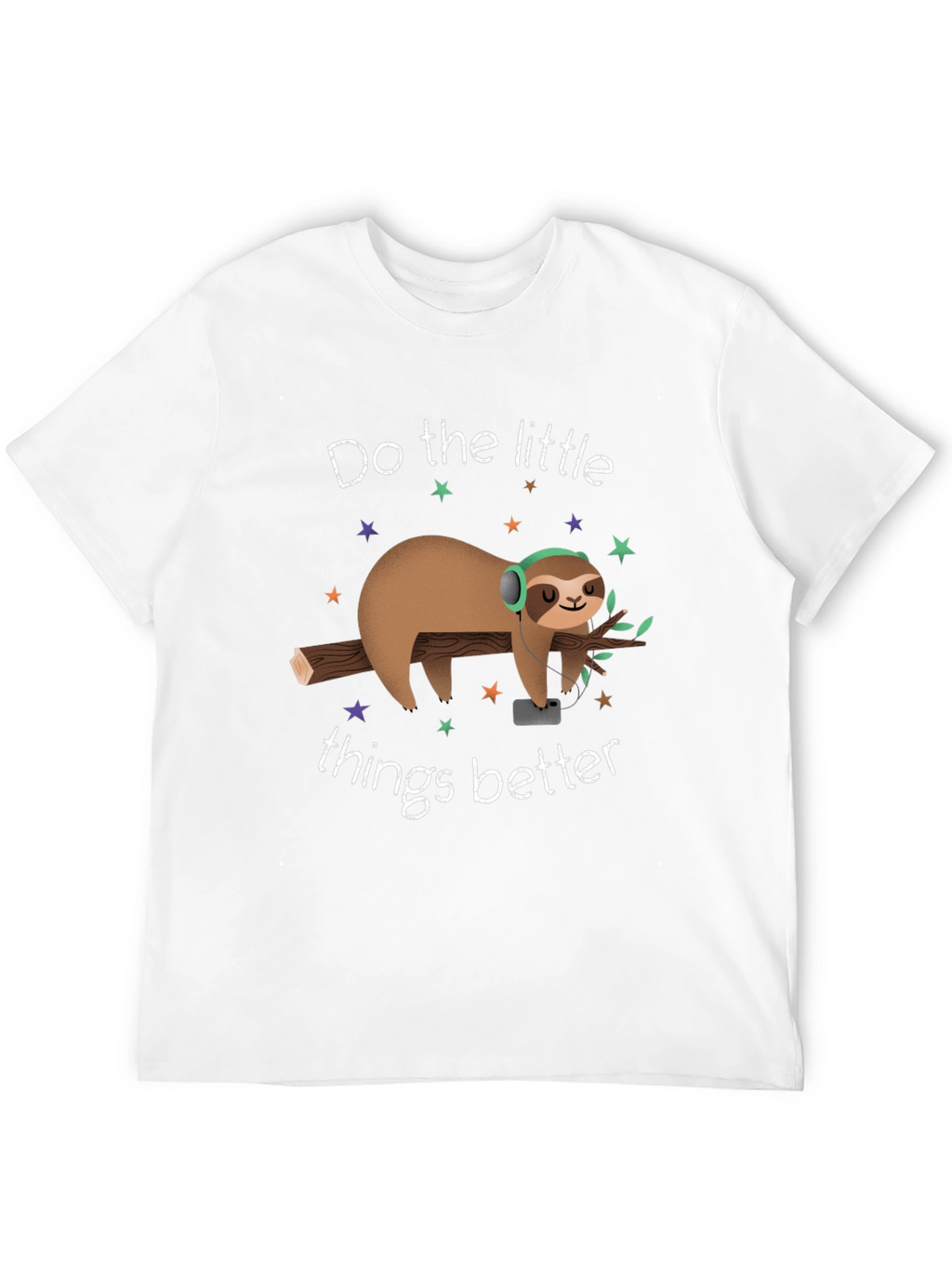 Chill Sloth T-Shirt: Do The Little Things Better