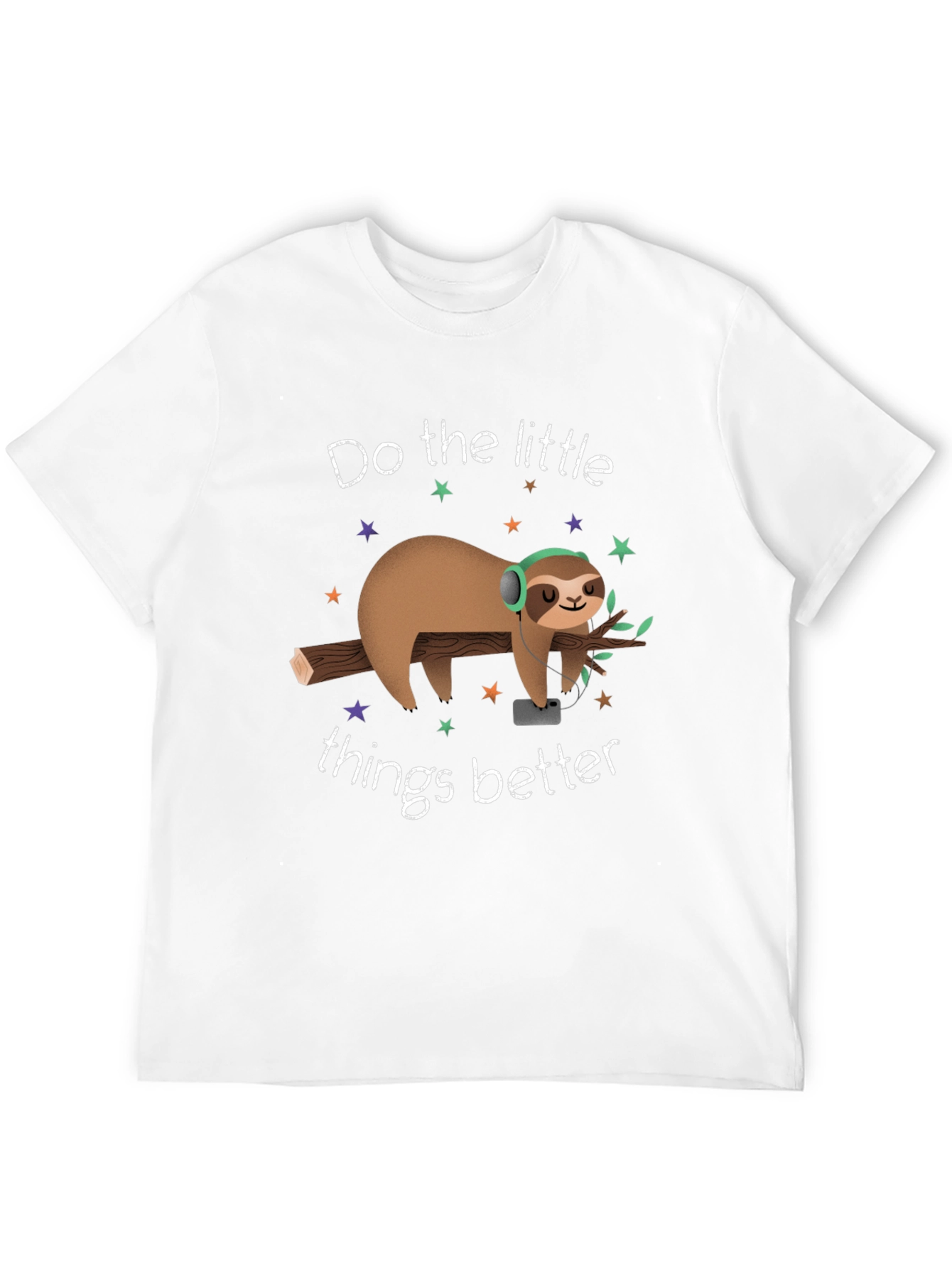 Chill Sloth T-Shirt: Do The Little Things Better