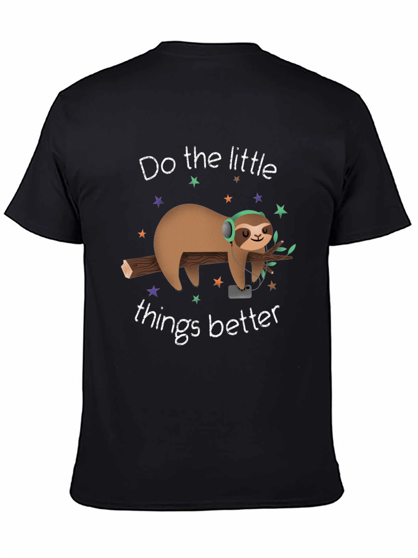 Chill Sloth T-Shirt: Do The Little Things Better