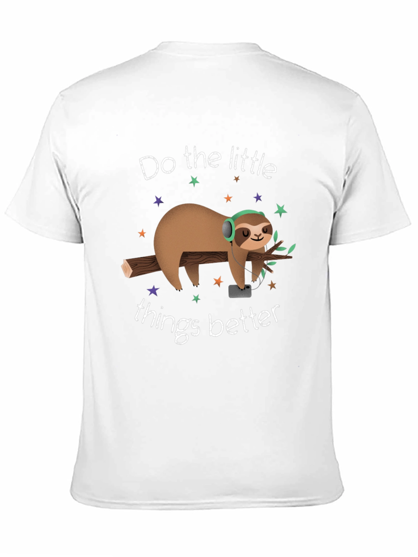 Chill Sloth T-Shirt: Do The Little Things Better